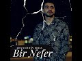 Bir Nefer Mp3 Song