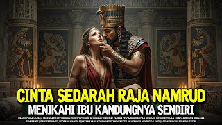 CINTA SEDARAH NAMRUD, Menjadikan Semiramis Ibu Sekaligus Istri