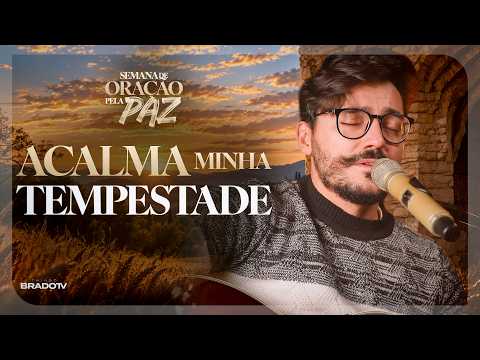 Calm My Storm - Week of PRAYER for Peace - THIAGO BRADO TV - LIVE