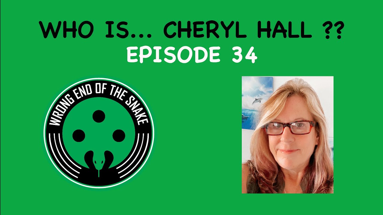 Episode 34 w/ CHERYL HALL - Wrong End of the Snake