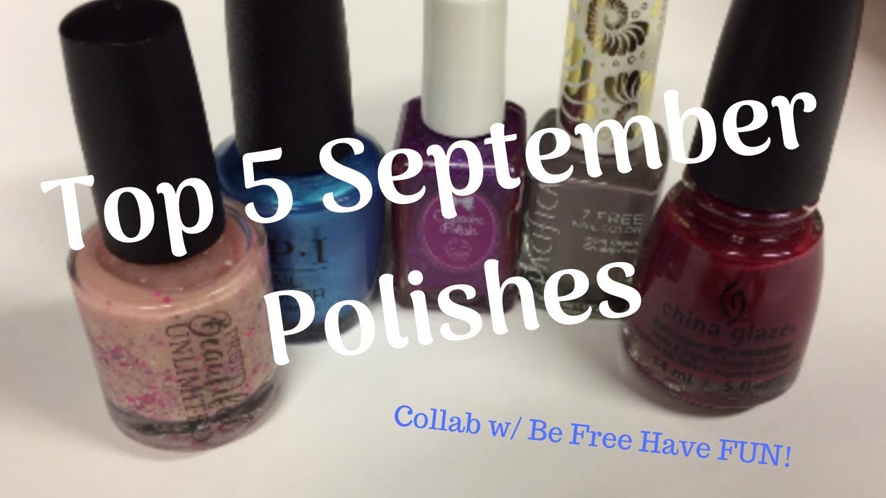 Top 5 September Polishes | Collaboration with Be Free Have FUN! // threesixtynails