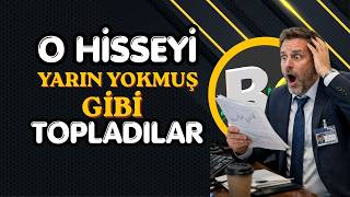 O Hisseyi Yarın Yokmuş Gibi Topladılar.