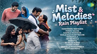 Mist & Melodies - Rain Playlist | Vendiminnu Neevanta | Muddu Vaana | Kadhile Nadhiche