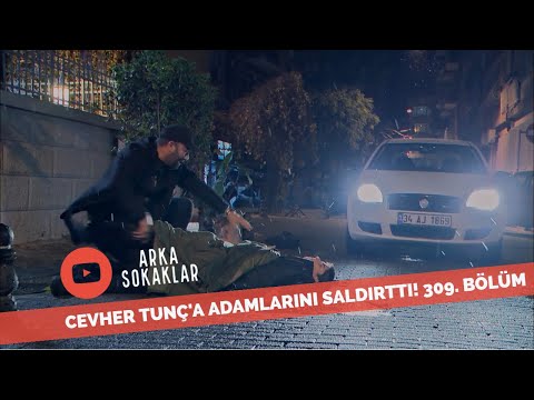 Cevher Tunç'a Adamlarını Saldırttı 309. Bölüm