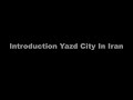 Introdution of yazd  city of iran