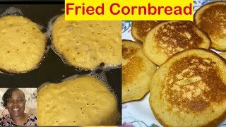 Fried Cornbread / Cornbread Fritters / Easy Cornbread / Hoe Cakes | Flap Jacks | Hot water bread