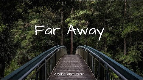 Far Away Official Audio | AayushGupta Films