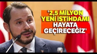 Bakan Albayrak: '2019 Yılında 2,5 Milyon Yeni İstihdamı Hayata Geçireceğiz' Bakan Albayrak: '2019 Yılında 2,5 Milyon Yeni İstihdamı Hayata Geçireceğiz'