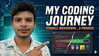 My Coding Journey: Struggle, Breakdowns… and Progress