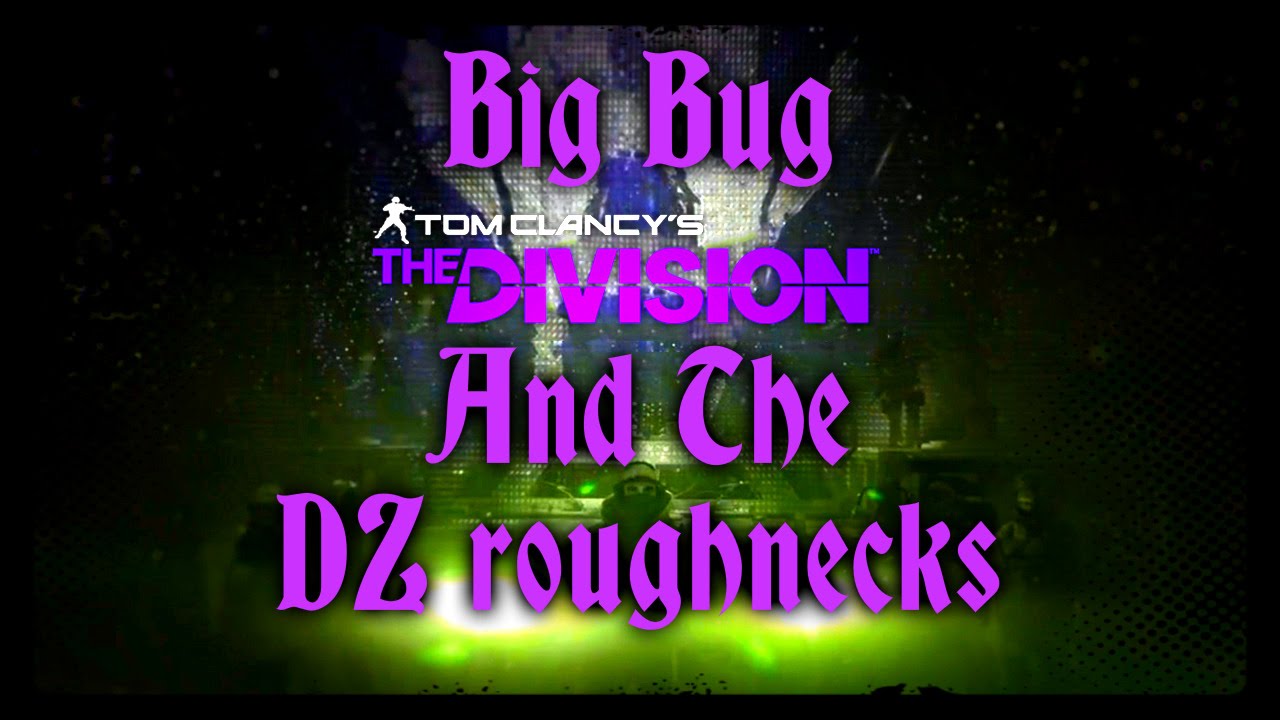 The division...With Big Bug and the DZ roughnecks