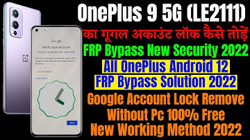 OnePlus 9 FRP Bypass New Security Update 2022 ll All Oneplus Android 12 FRP Unlock Solution Without