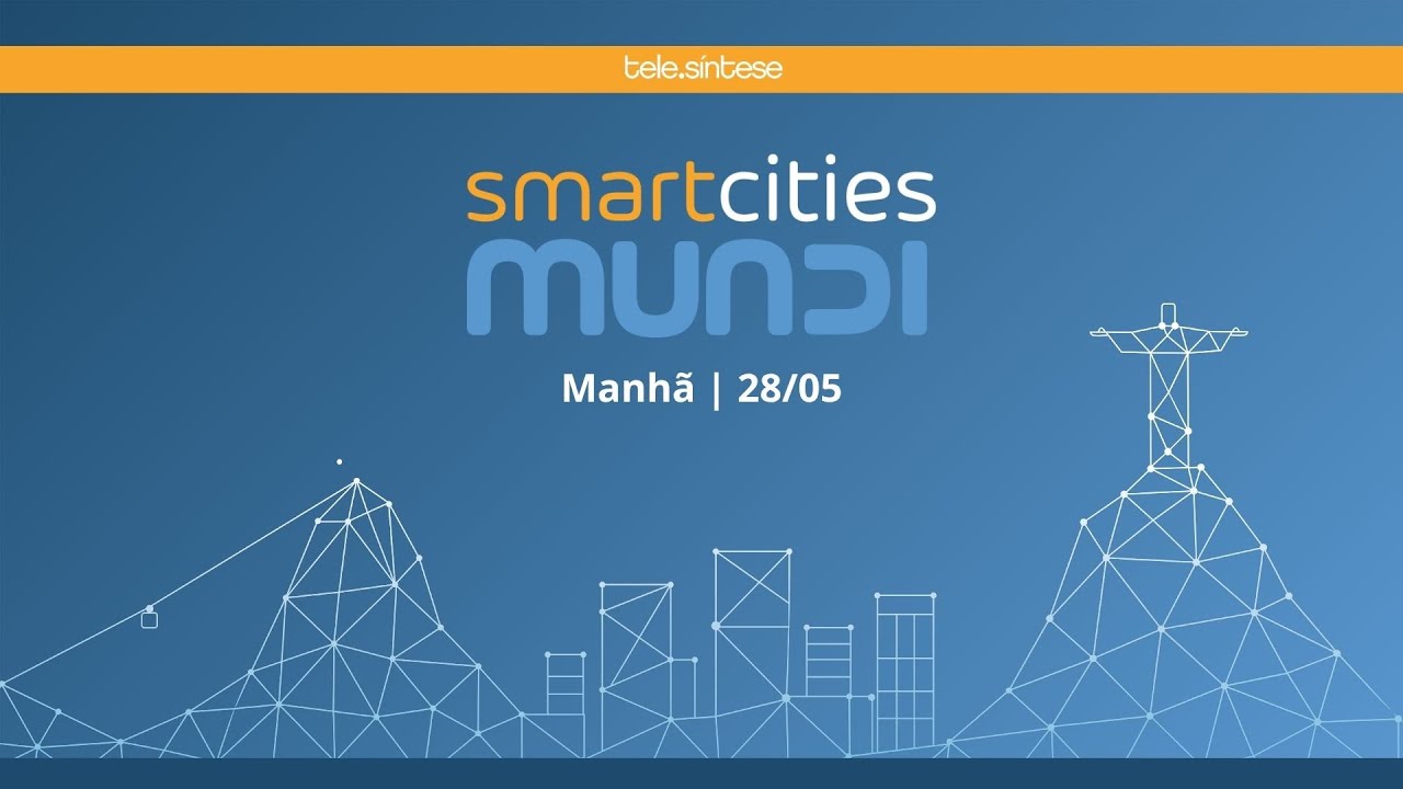 Smart Cities Mundi 2025 - Manhã | 28/05