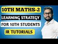 10th Maths-2🔥 Learning Strategy For 10th Board Students | JR Tutorials |