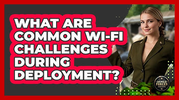 What Are Common Wi-Fi Challenges During Deployment?