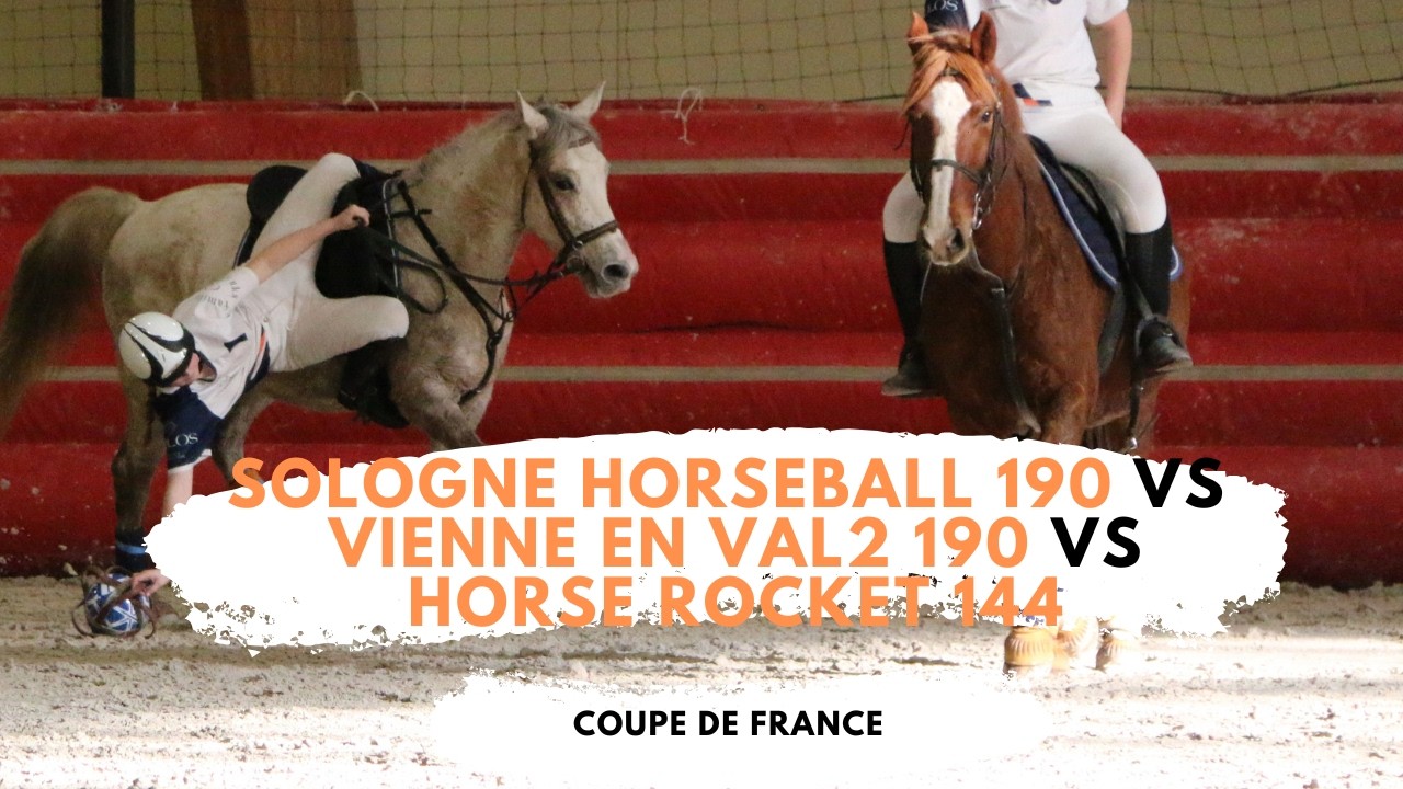 COUPE DE FRANCE 2026 SOLOGNE HORSEBALL 190 VS VIENNE EN VAL2 190 VS HORSE ROCKET 144