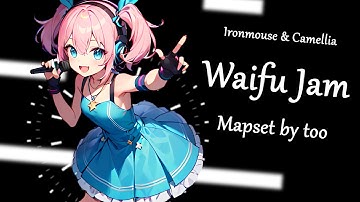 [osu! | mapping contest] Waifu Jam Entry Showcase