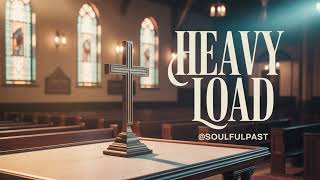 Heavy Load – Rendition Request (Forerunner For Jesus) | @soulfulpast