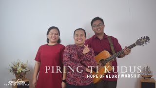 Video thumbnail of "Hope Of Glory Worship - Piring Ti Kudus"