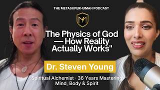 What If Everything You Think Is Real — Isn't? | Dr. Steven Young| Meta Superhuman Podcast Ep. 2