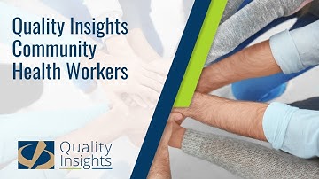 Quality Insights Community Health Workers