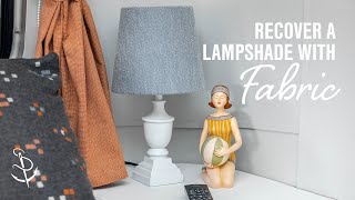 DIY Fabric Lampshade: How to Cover a Lampshade in Fabric