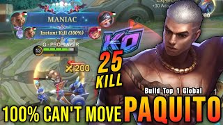 25 Kills   MANIAC!! Instant Kill Combo Paquito 100% CAN'T MOVE!! - Build Top 1 Global Paquito ~ MLBB