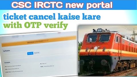 IRCTC train ticket cancel kaise kare/CSC new portal train ticket cancel/csc new portal OTP verify