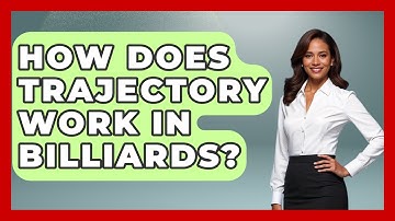 How Does Trajectory Work In Billiards? - Billiards Hustlers