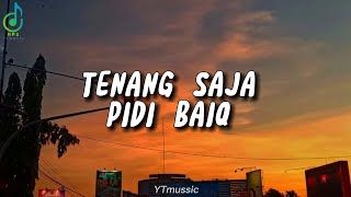 Tenang Saja Lirik/Lyrics - Pidi Baiq (YTmussic)