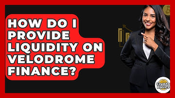 How Do I Provide Liquidity On Velodrome Finance? - CryptoBasics360.com