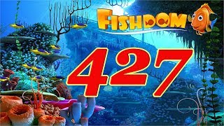Fishdom level 427 Fishdom level 427