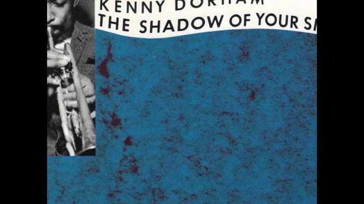 Kenny Dorham - 1966 - The Shadow of your Smile - 05 - Straight Ahead