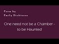 Poem reading one need not be a chamber  to be haunted by emily dickinson