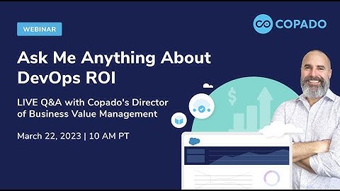 Ask Me Anything About DevOps ROI: LIVE Q&A with "Value Dan" Weisleder