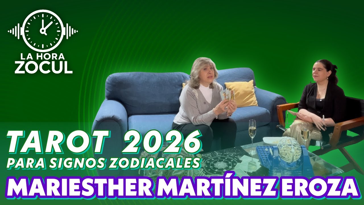 Tarot 2026 para Signos Zodiacales | Mariesther Martínez Eroza | La Hora ZoCul ep.8 • T6
