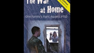 The War At Home One Family's Fight Against PTSD Shawn J  Gourley