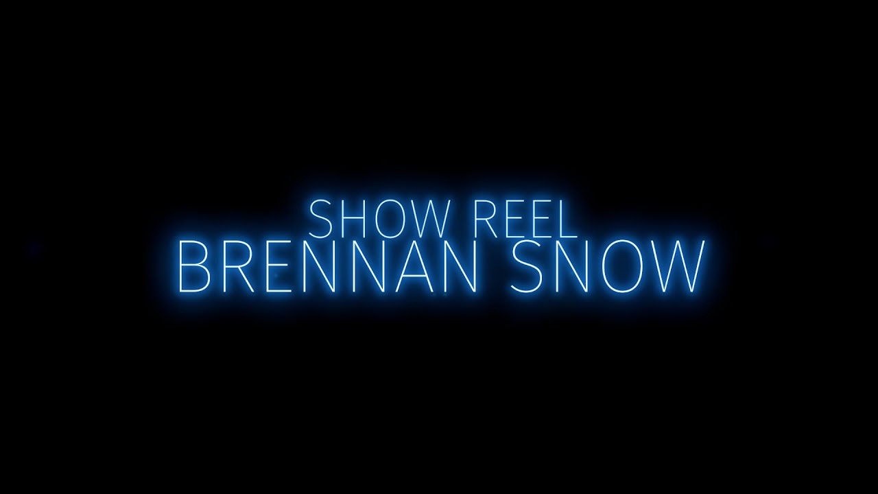 BRENNAN SNOW SHOW REEL