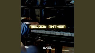 MELODY ANTHEM