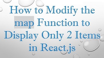How to Modify the map Function to Display Only 2 Items in React.js
