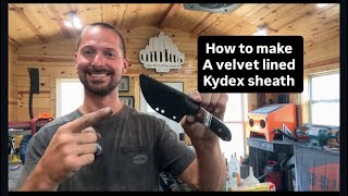 How To Make a Kydex sheath with a liner for no blade scratches!