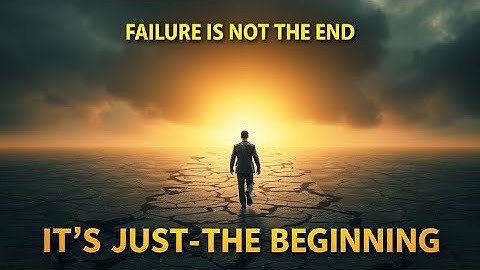 Failure Is Not the End – It’s the Beginning