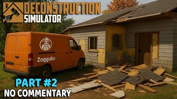 Deconstruction Simulator PART #2 | No Commentary Long Gameplay