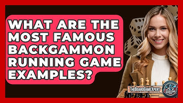 What Are The Most Famous Backgammon Running Game Examples? - The Board Game Xpert