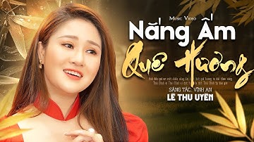 Nghe là nhớ về quê hương Thái Bình | Nắng Ấm Quê Hương - Lê Thu Uyên (4K MV)