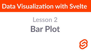 Data Visualization with Svelte  — Lesson 2: Bar Plot