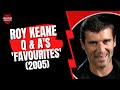 Roy Keane....My Favourites Q & A's 2005