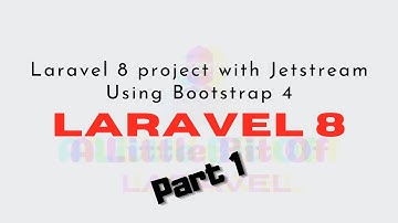 Laravel 8 Project with Laravel Jetstream but Switch to Bootstrap 4 Using Jetstrap Package Part One 🚀