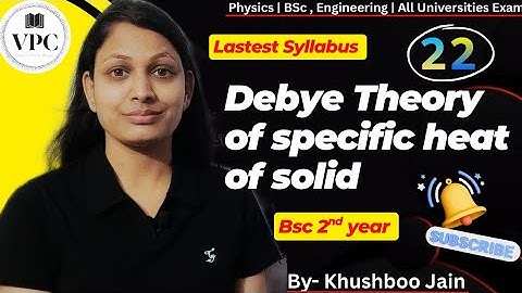 Debye Model of Specific heat for Solid | Classical Statistics | B.Sc. - 2nd year | lect.-22