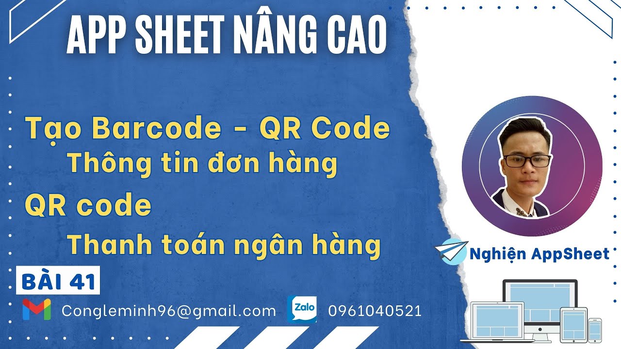 #APPSHEET NÂNG CAO_Bài 41: Tạo Barcode, QR code thông tin đơn hàng, QR ...