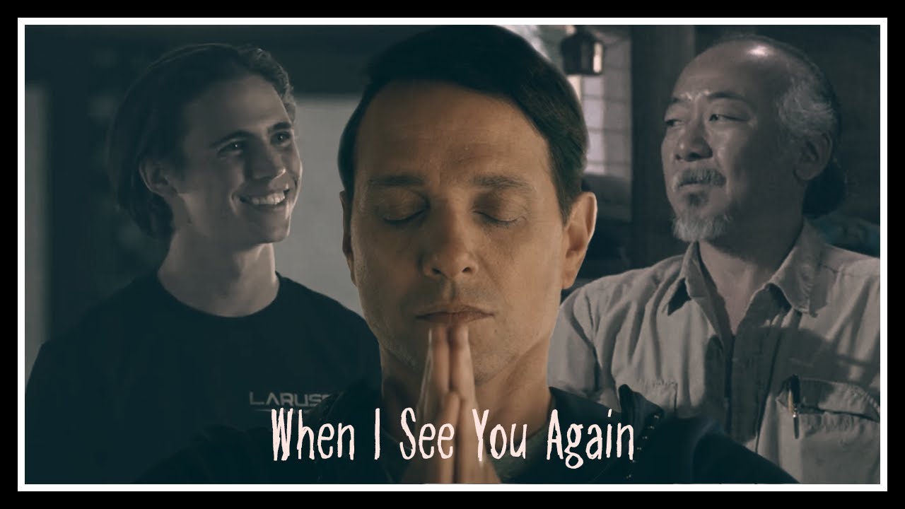 Cobra Kai: When I See You Again (Daniel LaRusso, Mr. Miyagi, Robby Keene - See You Again)